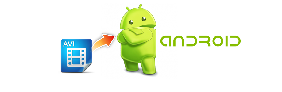 Play AVI Format on Android Phones